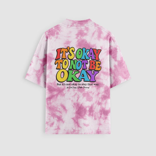 It's Okay To Not Be Okay Pride Pink Tie-Dye back
