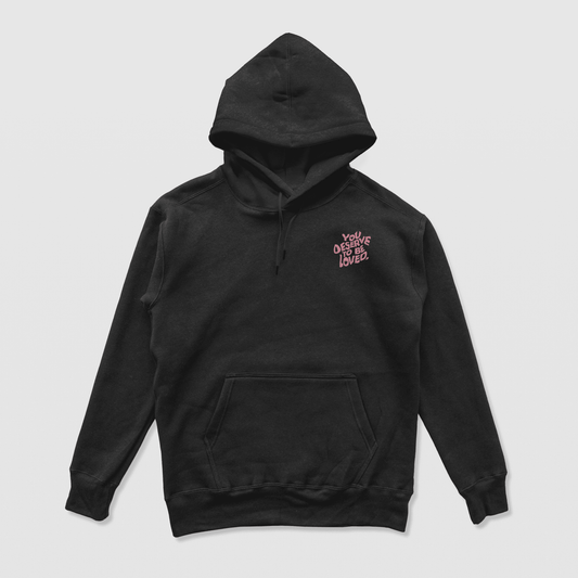 You Deserve To Be Loved Black Hoodie (Pink Print) by No Sad Days