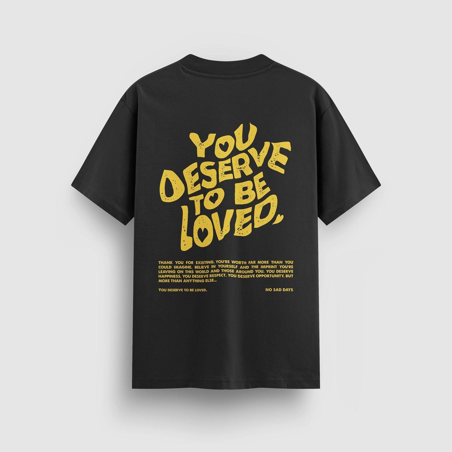 You Deserve To Be Loved Standard Tee (Yellow Print) by No Sad Days