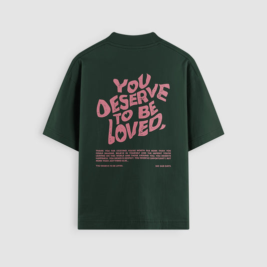 You Deserve To Be Loved Valentine's Oversized Tee by No Sad Days