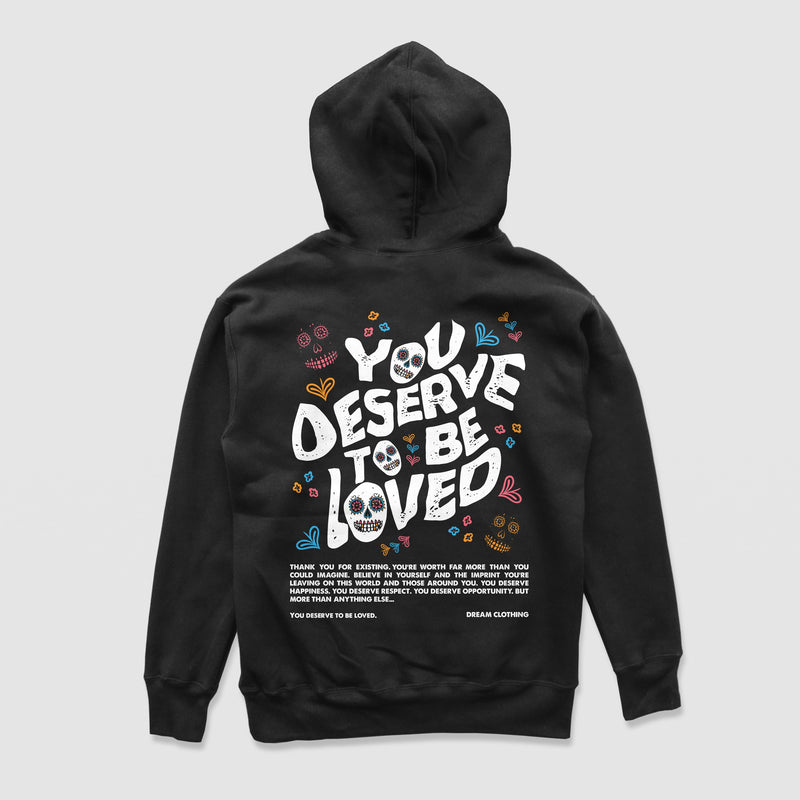 You Deserve To Be Loved Black Hoodie (Día de Muertos) - DREAM Clothing 