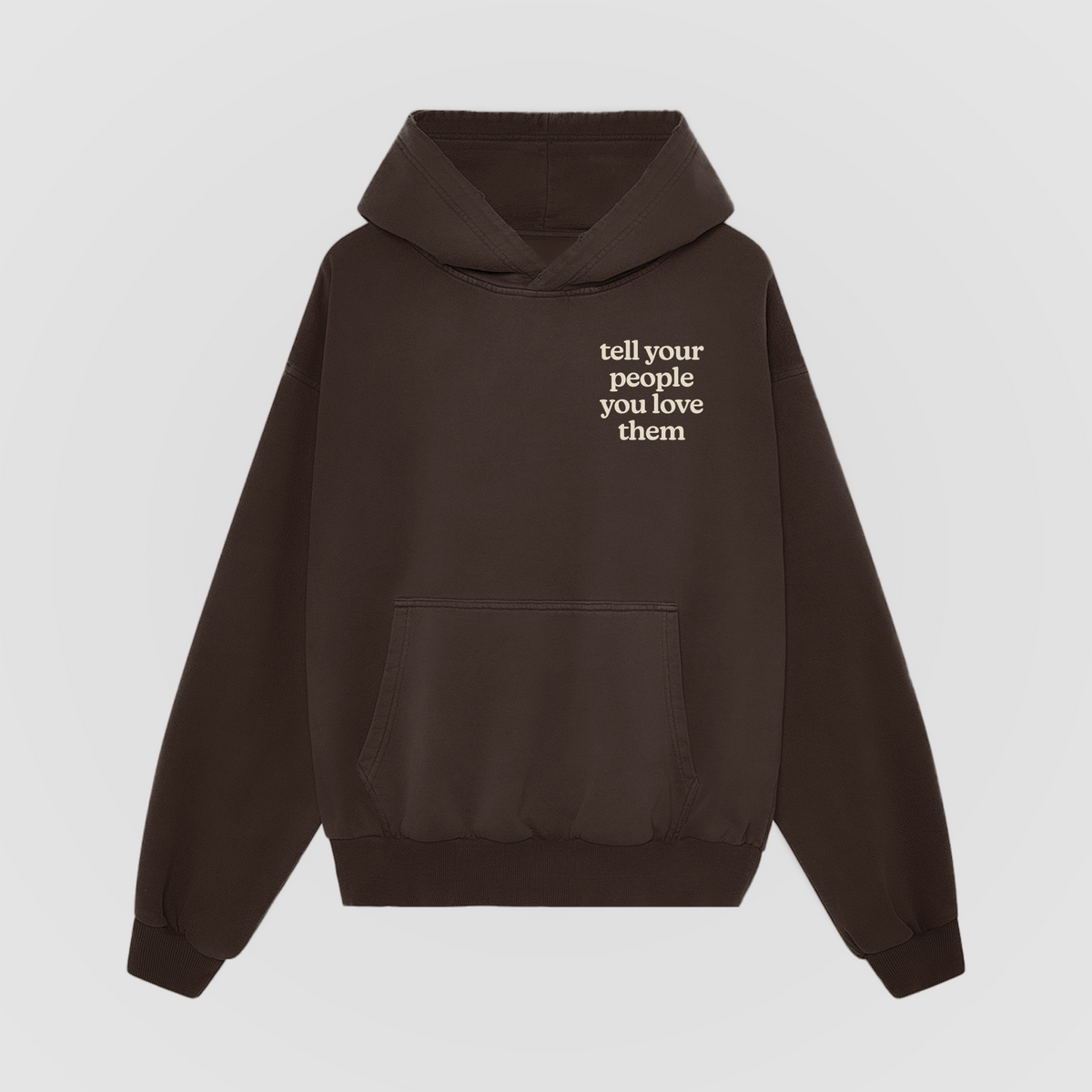 Tell Your People You Love Them Brown Oversized Hoodie