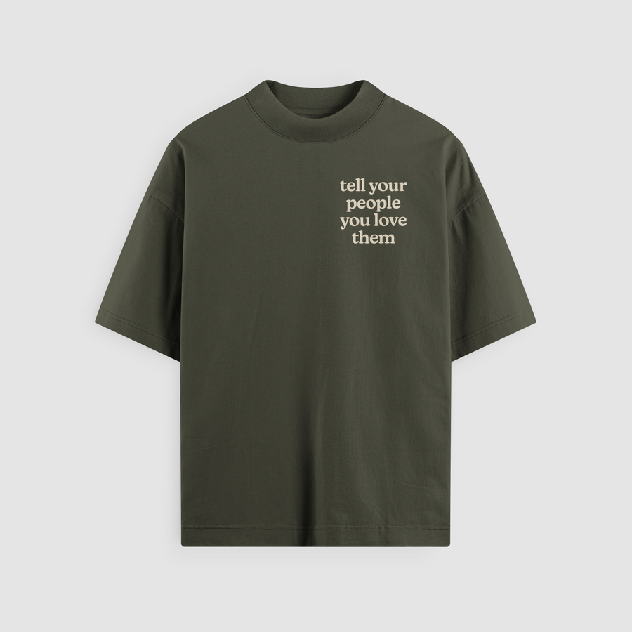 Tell Your People You Love Them Olive Oversized Tee