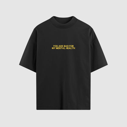 Bad For My Mental Health Oversized Tee by No Sad Days