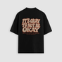 It’s Okay To Not Be Okay Black Oversized Tee