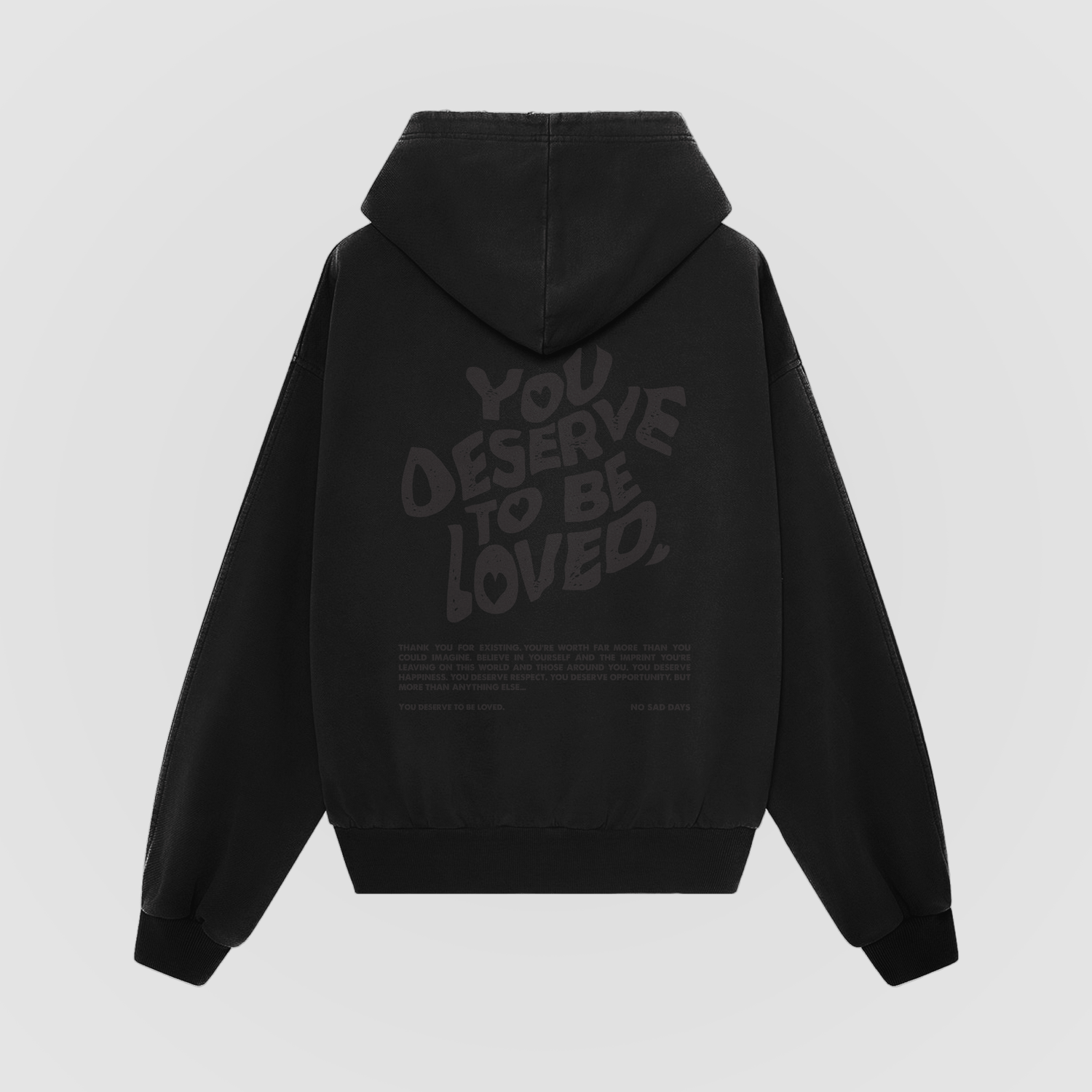 You Deserve To Be Loved Blackout Oversized Hoodie by No Sad Days