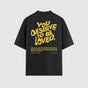 You Deserve To Be Loved Oversized Tee (Yellow Print)