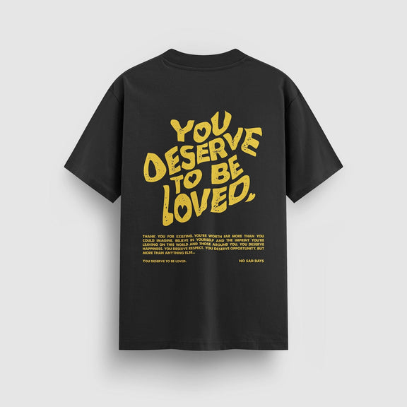 You Deserve To Be Loved Standard Tee (Yellow Print) by No Sad Days